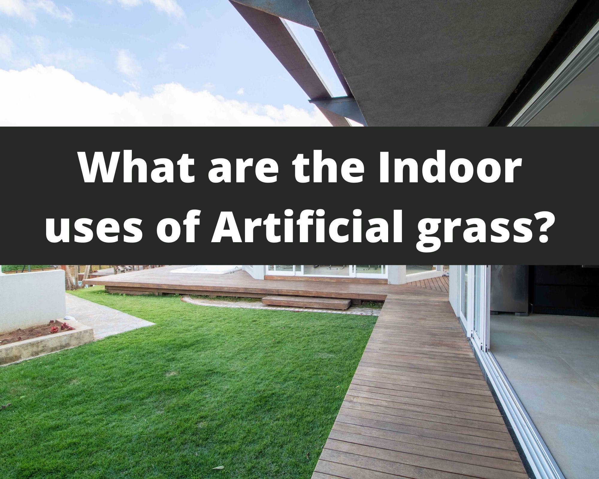 What are the Indoor uses of Artificial grass?