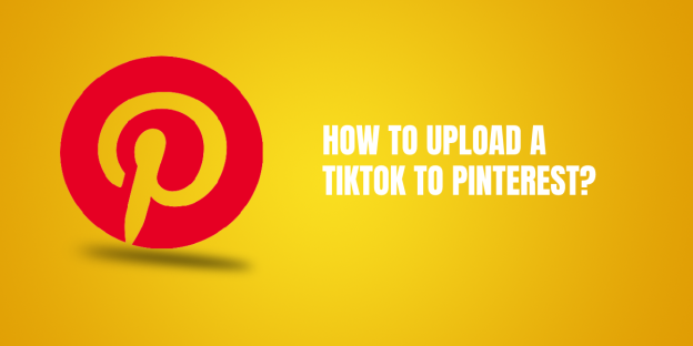 How To Upload A Tiktok To Pinterest?