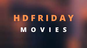 Hdfriday