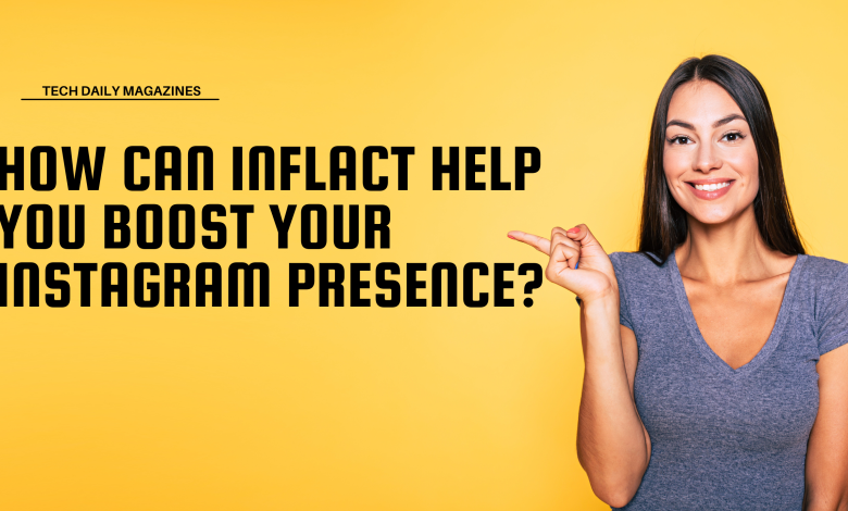 How Can Inflact Help You Boost Your Instagram Presence?